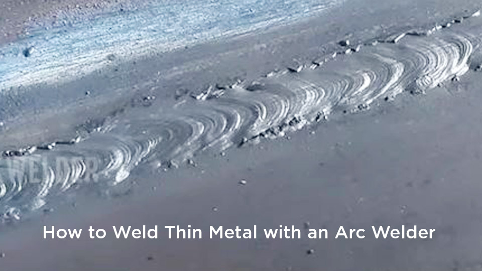 How to Weld Thin Metal with an Arc Welder